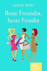 Beste Freundin, beste Feindin