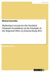 Marketing Concept for the Friedrich Naumann Foundation on the Example of the Regional Office in Johannesburg, RSA