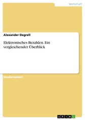 Elektronisches Bezahlen. Ein vergleichender Überblick