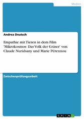 Empathie mit Tieren in dem Film 'Mikrokosmos- Das Volk der Gräser' von Claude Nuridsany und Marie Pérennou