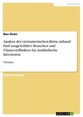 Analyse der vietnamesischen Börse anhand fünf ausgewählter Branchen und Chancen/Risiken für ausländische Investoren