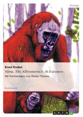 Alma. Ein Affenmensch in Eurasien