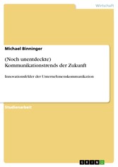 (Noch unentdeckte) Kommunikationstrends der Zukunft