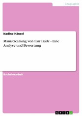 Mainstreaming von Fair Trade - Eine Analyse und Bewertung