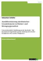 Ausdifferenzierung akrobatischer Grundelemente in Partner- und Kleingruppenarbeit