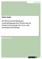 Zur Weiterentwicklung der sonderpädagogischen Förderung im Förderschwerpunkt der Lern- und Leistungsentwicklung