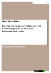 Europäische Rechtsentwicklungen vom Umweltprogramm im EGV zum Emissionshandelsrecht