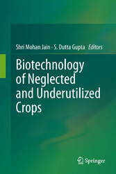 Biotechnology of Neglected and Underutilized Crops