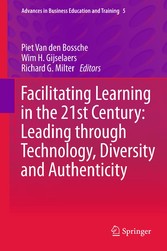 Facilitating Learning in the 21st Century: Leading through Technology, Diversity and Authenticity