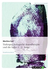 Tiefenpsychologische Kunsttherapie und die Lehre C. G. Jungs