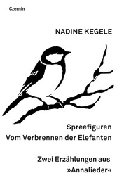 Spreefiguren. Vom Verbrennen der Elefanten