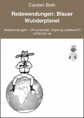 Redewendungen: Blauer Wunderplanet