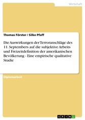 Die Auswirkungen der Terroranschläge  des 11. Septembers auf die subjektive Arbeits und Freizeitdefinition der amerikanischen Bevölkerung - Eine empirische qualitative Studie