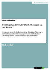 Über Sigmund Freuds 'Das Unbehagen in der Kultur'