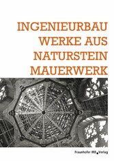 Ingenieurbauwerke aus Natursteinmauerwerk.