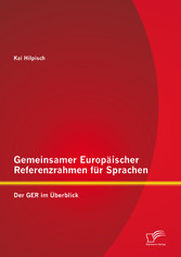 Gemeinsamer Europäischer Referenzrahmen für Sprachen: Der GER im Überblick