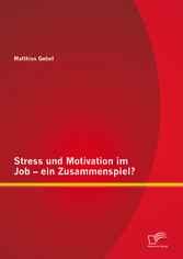 Stress und Motivation im Job - ein Zusammenspiel?