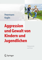 Aggression und Gewalt von Kindern und Jugendlichen