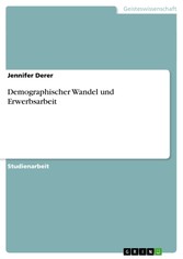 Demographischer Wandel und Erwerbsarbeit