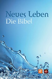 Neues Leben. Die Bibel - Altes und Neues Testament