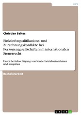 Einkünftequalifikations- und Zurechnungskonflikte bei Personengesellschaften im internationalen Steuerrecht