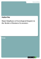 Major Emphases of Sociological Enquiry in the Realm of Business Economics