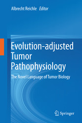 Evolution-adjusted Tumor Pathophysiology: