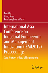 International Asia Conference on Industrial Engineering and Management Innovation (IEMI2012) Proceedings