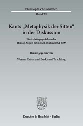 Kants »Metaphysik der Sitten« in der Diskussion.