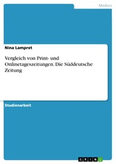 Vergleich von Print- und Onlinetageszeitungen. Die Süddeutsche Zeitung