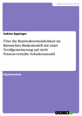 Über die Ruinwahrscheinlichkeit im klassischen Risikomodell mit einer Verallgemeinerung auf nicht Poisson-verteilte Schadensanzahl