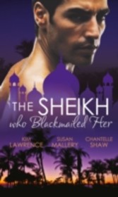 Sheikh Who Blackmailed Her (Mills & Boon M&B)