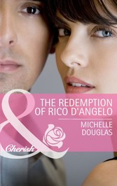 Redemption of Rico D'Angelo (Mills & Boon Cherish)