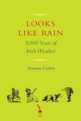 Looks Like Rain: 9,000 Years of Irish Weather