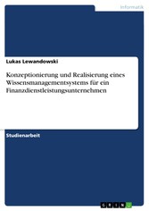 Konzeptionierung und Realisierung eines Wissensmanagementsystems für ein Finanzdienstleistungsunternehmen