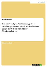 Die notwendigen Veränderungen der Angebotsgestaltung auf dem Musikmarkt durch die Unternehmen der Musikproduktion