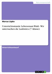 Unterrichtsstunde: Lebensraum Wald - Wir untersuchen die Laubstreu (7. Klasse)