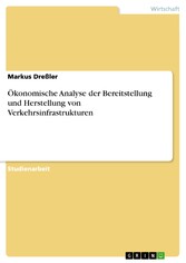 Ökonomische Analyse der Bereitstellung und Herstellung von Verkehrsinfrastrukturen