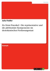 Zu: Ernst Fraenkel - Die repräsentative und die plebiszitäre Komponente im demokratischen Verfassungsstaat