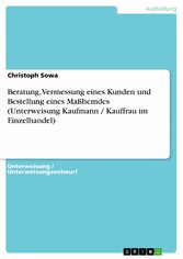 Beratung, Vermessung eines Kunden und Bestellung eines Maßhemdes (Unterweisung Kaufmann / Kauffrau im Einzelhandel)