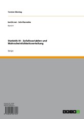 Statistik III - Zufallsvariablen und Wahrscheinlichkeitsverteilung