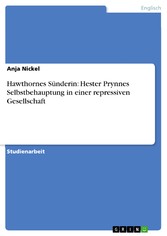 Hawthornes Sünderin: Hester Prynnes Selbstbehauptung in einer repressiven Gesellschaft